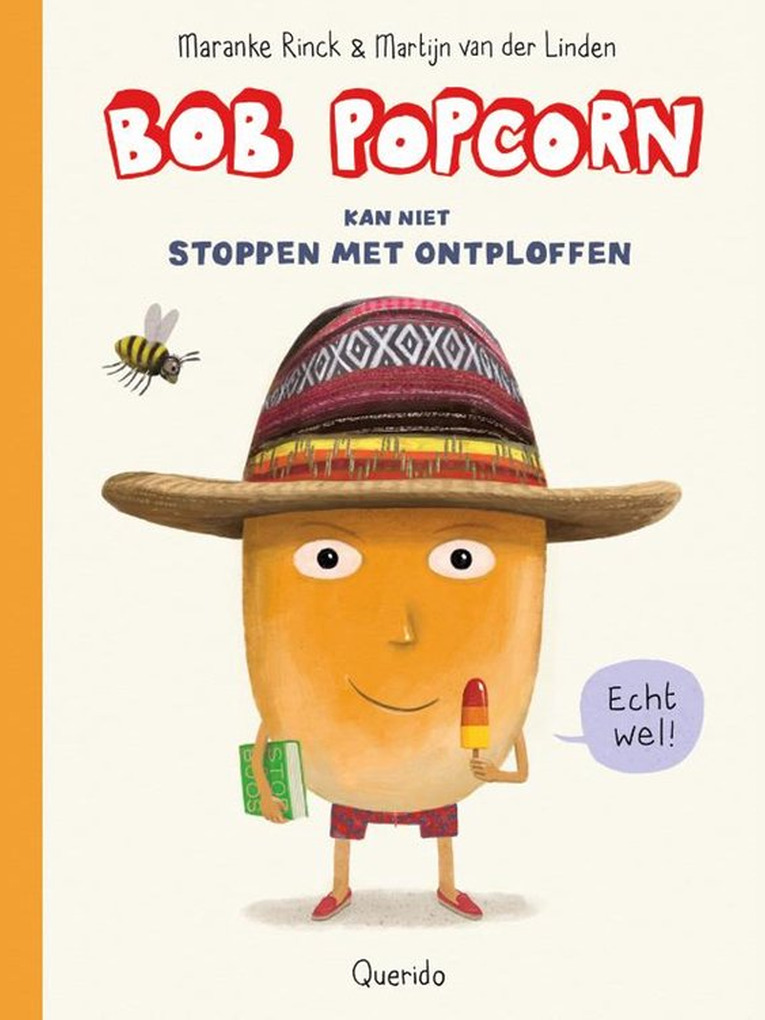 Bob Popcorn kan niet stoppen met ontploffen - Maranke Rinck & Martijn van der Linden